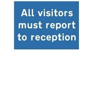 All Visitors Must Report To Reception SignF90447